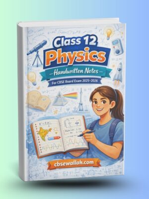 Class 12 Physics Handwritten Notes